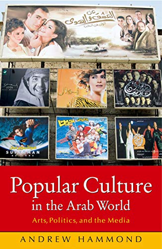 9789774160547: Popular Culture in the Arab World: Arts, Politics, and the Media