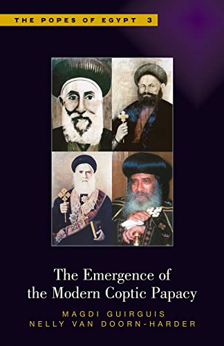 Stock image for The Emergence of the Modern Coptic Papacy: The Popes of Egypt, Volume 3 for sale by WorldofBooks