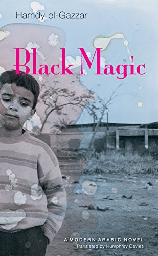 Stock image for Black Magic: A Modern Arabic Novel for sale by Letusbegin