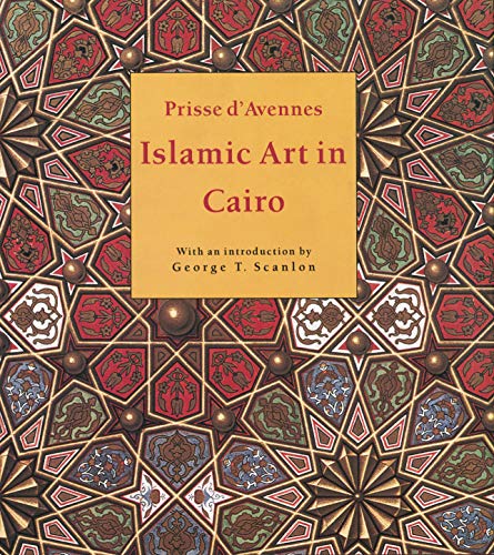 9789774161193: Islamic Art in Cairo: From the 7th to the 18th Centuries
