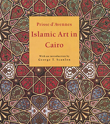 Imagen de archivo de Islamic Art In Cairo: From The Seventh To The Eighteenth Centuries a la venta por THE CROSS Art + Books