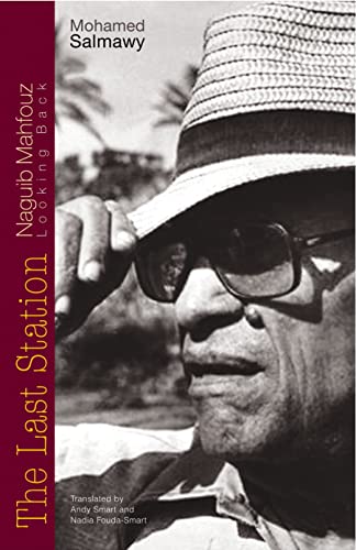 Stock image for The Last Station: Naguib Mahfouz Looking Back for sale by AwesomeBooks