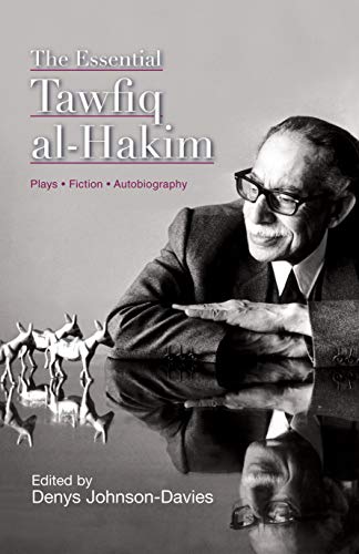 Stock image for The Essential Tawfiq al-Hakim: Plays, Fiction, Autobiography for sale by GF Books, Inc.