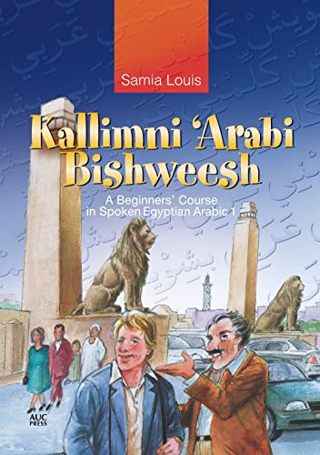 Stock image for Kallimni ?Arabi Bishweesh: A Beginners? Course in Spoken Egyptian Arabic 1 (Arabic Edition) for sale by Save With Sam