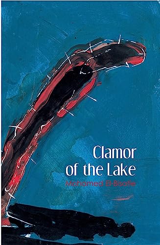 Stock image for Clamor of the Lake: A Modern Arabic Novel (Modern Arabic Literature (Paperback)) for sale by Lakeside Books