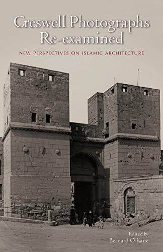 Stock image for Creswell Photographs Re-examined: New Perspectives on Islamic Architecture for sale by Book Outpost