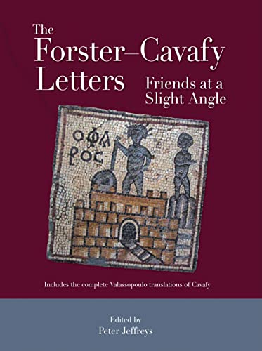 Imagen de archivo de The Forster - Cavafy Letters: Friends at a Slight Angle a la venta por The Bookstore