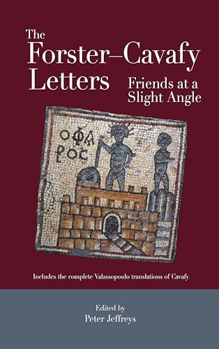 Stock image for The Forster - Cavafy Letters: Friends at a Slight Angle for sale by The Bookstore