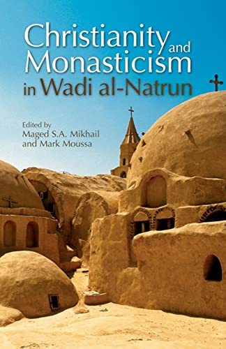 Stock image for Christianity and Monasticism in Wadi Al-Natrun: Essays from the 2002 International Symposium of the Saint Mark Foundation and the Saint Shenouda the Archimandrite Coptic Society for sale by Chiron Media
