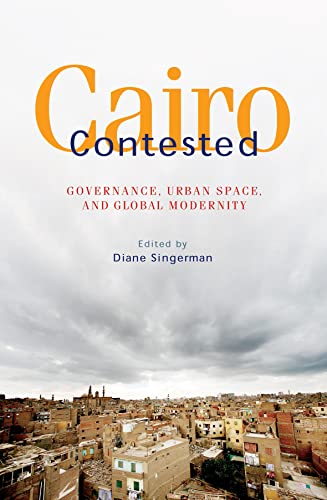 Stock image for Cairo Contested: Governance, Urban Space, and Global Modernity for sale by Vashon Island Books