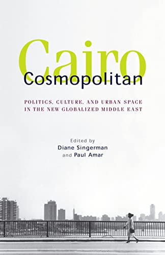 Stock image for Cairo Cosmopolitan: Politics, Culture, and Urban Space in the New Middle East for sale by SecondSale