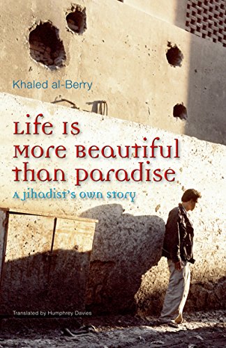 Imagen de archivo de Life is More Beautiful than Paradise: A Jihadists Own Story a la venta por Gulf Coast Books