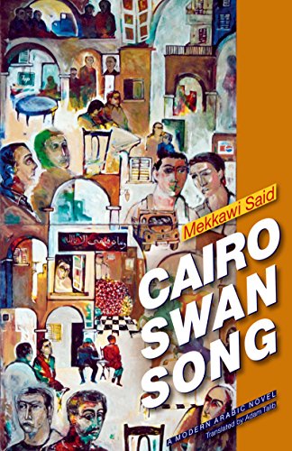 Stock image for Cairo Swan Song: A Modern Arabic Novel (Modern Arabic Literature (Hardcover)) for sale by The Book Spot