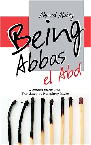 Stock image for Being Abbas el Abd: A Modern Arabic Novel (Modern Arabic Literature (Paperback)) for sale by SecondSale