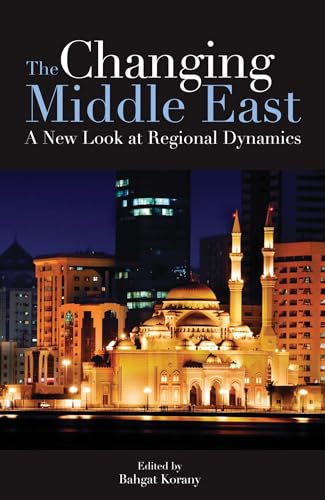 Stock image for The Changing Middle East: A New Look at Regional Dynamics for sale by Book Outpost