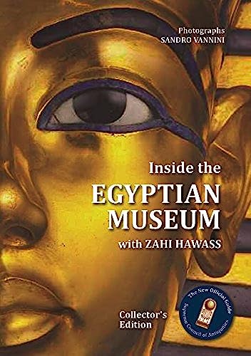 Inside the Egyptian Museum with Zahi Hawass: Collector's Edition (9789774163647) by Hawass, Zahi