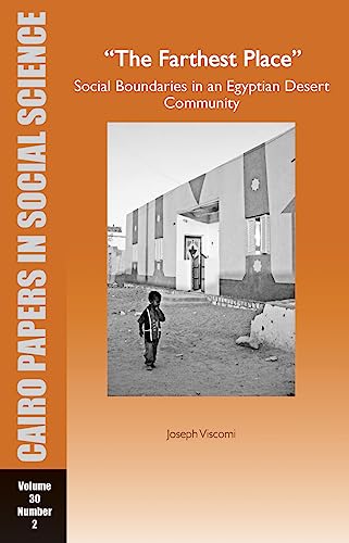 Beispielbild fr The Farthest Place: The Making and Remaking of Social Boundaries in Abu Minqar: Cairo Papers in Social Science 30/2 zum Verkauf von Zubal-Books, Since 1961
