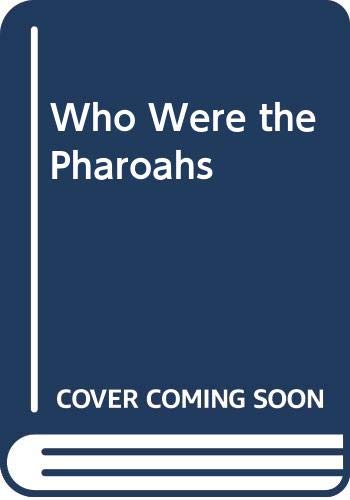 9789774164378: Who Were the Pharaohs?: A Guide to Their Names, Reigns, and Dynasties