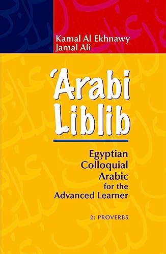 Stock image for Arabi Liblib: Egyptian Colloquial Arabic for the Advanced Learner. 2: Proverbs (Arabic Edition) for sale by -OnTimeBooks-