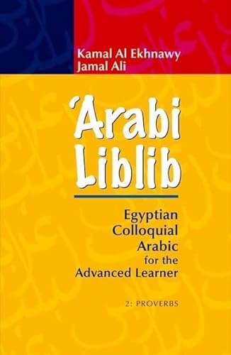 9789774164583: Arabi Liblib: Egyptian Colloquial Arabic for the Advanced Learner: 2 - Proverbs: 02