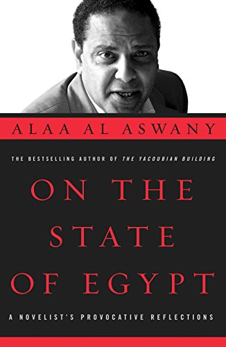 Stock image for On the State of Egypt: A Novelist's Provocative Reflections (A Tahrir Studies Edition) for sale by Wonder Book