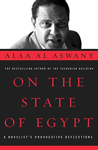 9789774164613: On the State of Egypt: A Novelist's Provocative Reflections (A Tahrir Studies Edition)