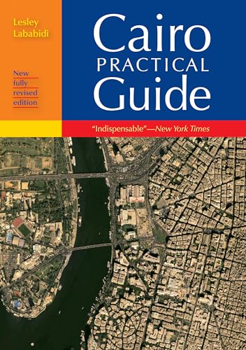 Stock image for Cairo Practical Guide: New Fully Revised Edition (Cairo: The Practical Guide) for sale by Hippo Books