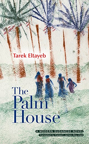 9789774164828: The Palm House: A Modern Sudanese Novel (Modern Arabic Literature)
