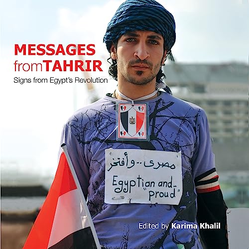 9789774165122: Messages from Tahrir: Signs from Egypt's Revolution