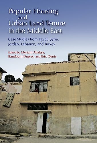 Beispielbild fr Popular Housing and Urban Land Tenure in the Middle East: case Studies from Egypt, Syria, Jordan, Lebanon and Turkey zum Verkauf von Winged Monkey Books