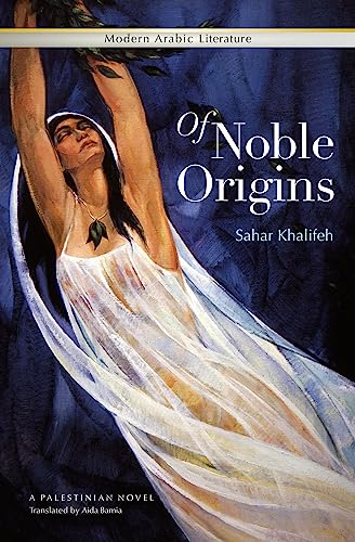 Stock image for Of Noble Origins: A Palestinian Novel (Modern Arabic Literature: Palestinian) for sale by 2nd Life Books
