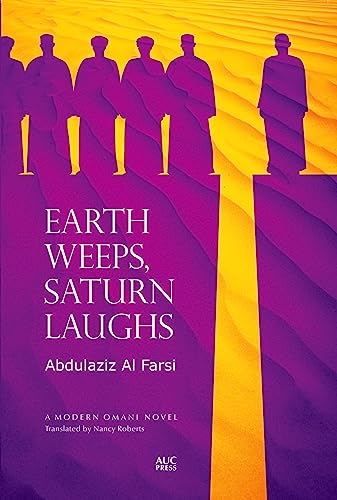 Stock image for Earth Weeps, Saturn Laughs: An Omani Novel (Modern Omani Novels) for sale by More Than Words