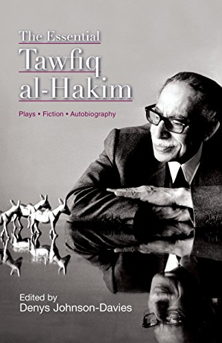 Imagen de archivo de The Essential Tawfiq Al-Hakim: Great Egyptian Writers (Modern Arabic Literature (Paperback)): Plays, Fiction, Autobiography a la venta por WorldofBooks