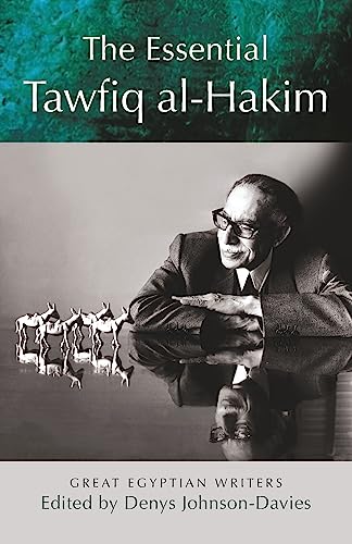 9789774165924: The Essential Tawfiq Al-Hakim: Great Egyptian Writers