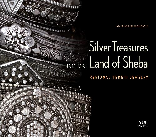 9789774166006: Silver Treasures from the Land of Sheba: Regional Yemeni Jewelry