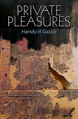 Stock image for Private Pleasures: An Egyptian Novel for sale by Open Books