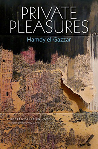 9789774166013: Private Pleasures: A Modern Egyptian Novel