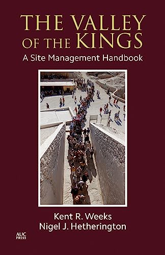 The Valley of the Kings: A Site Management Handbook (Theban Mapping Project) (9789774166082) by Weeks, Kent R.