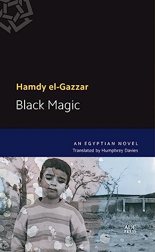 Stock image for Black Magic: A Modern Arabic Novel (Modern Arabic Literature (Paperback)) for sale by HPB-Ruby