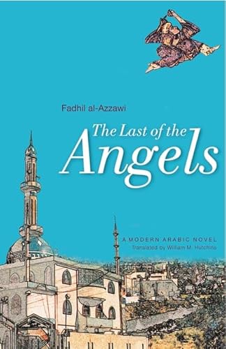 Imagen de archivo de The Last of the Angels: An Iraqi Novel a la venta por MusicMagpie