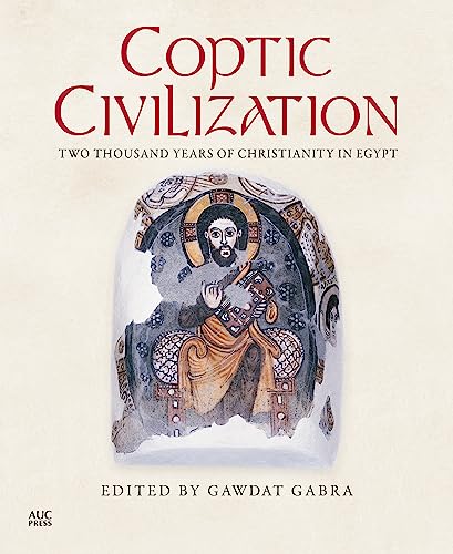 Stock image for Coptic Civilization: Two Thousand Years of Christianity in Egypt for sale by Ergodebooks