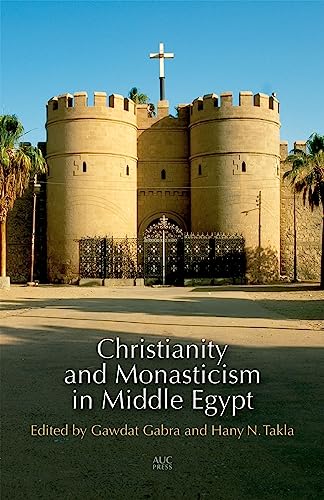Stock image for Christianity and Monasticism in Middle Egypt: Minya and Asyut for sale by Powell's Bookstores Chicago, ABAA