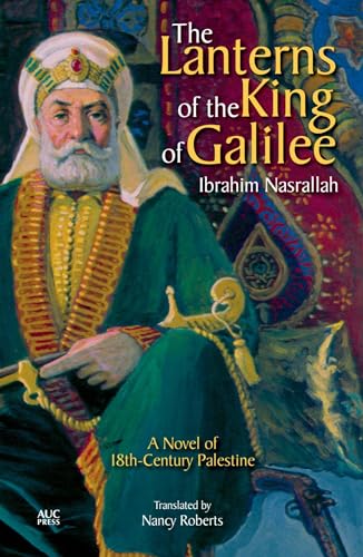 9789774166662: The Lanterns of the King of Galilee: A Novel of 18th Century Palestine