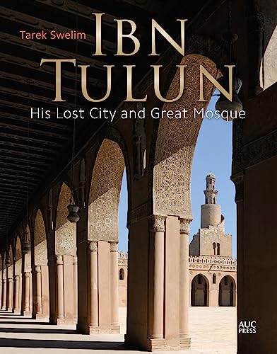 Stock image for Ibn Tulun: His Lost City and Great Mosque for sale by Save With Sam