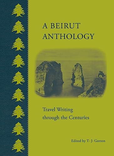 9789774166983: A Beirut Anthology: Travel Writing Through the Centuries