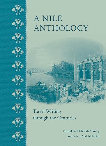 Stock image for A Nile Anthology: Travel Writing through the Centuries for sale by PlumCircle