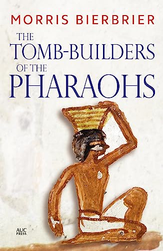 Imagen de archivo de The Tomb-Builders of the Pharaohs a la venta por PlumCircle