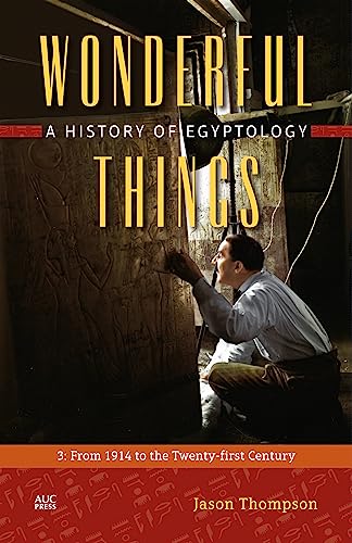 Stock image for Wonderful Things: A History of Egyptology: 3: From 1914 to the Twenty-first Century for sale by Save With Sam