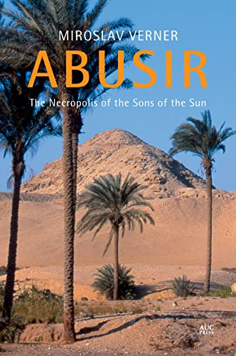 Beispielbild fr Abusir: The Necropolis of the Sons of the Sun zum Verkauf von Powell's Bookstores Chicago, ABAA