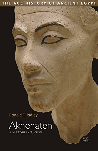 Stock image for Akhenaten: A Historians View (AUC History of Ancient Egypt, The) for sale by Book Outpost